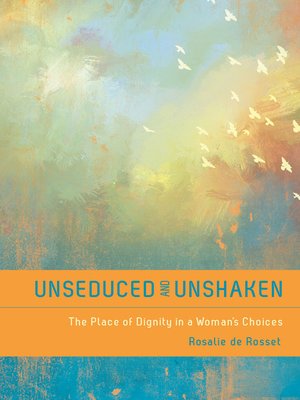 cover image of Unseduced and Unshaken